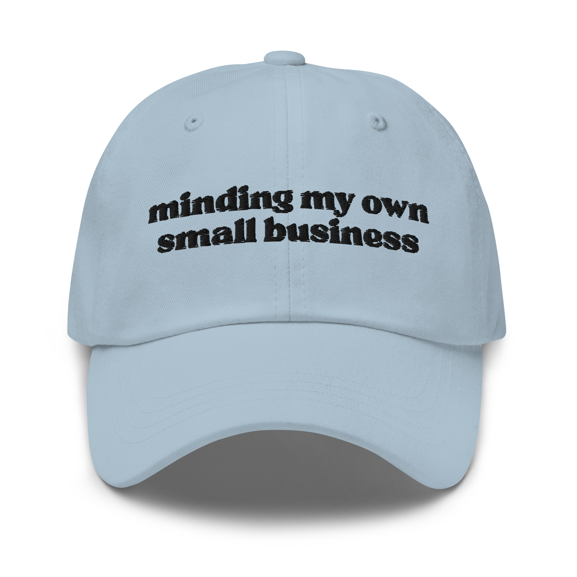 Minding My Own Small Business Embroidered Hat